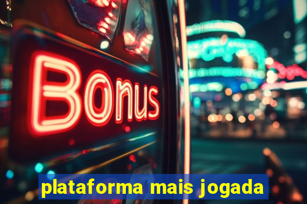 plataforma mais jogada